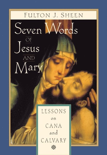 Fulton J. Sheen - Seven Words of Jesus and Mary, E-bok