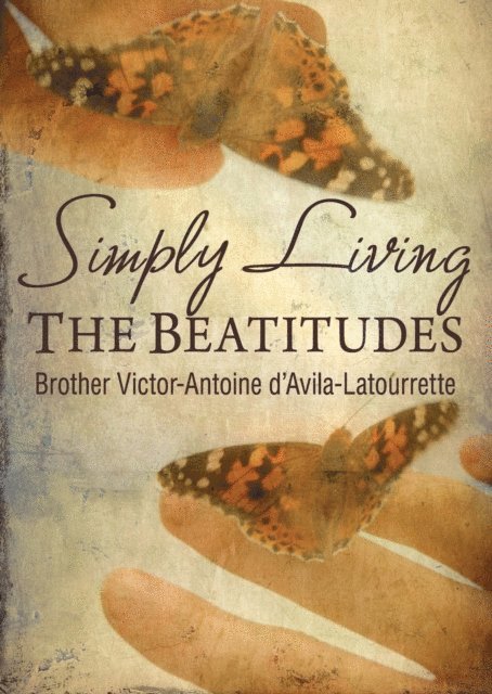 Victor-Antoine D'Avila-Latourrette - Simply Living the Beatitudes, E-bok. Tillgänglighet: Lägg i varukorg