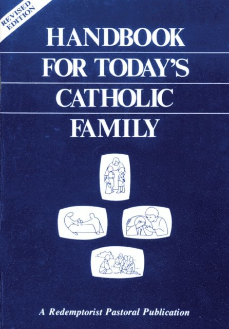 Redemptorist Pastoral Publication - Handbook for Today's Catholic Family, E-bok