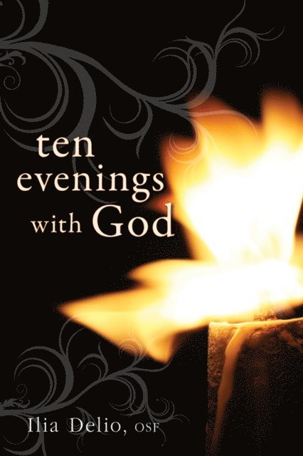 Ilia Delio - Ten Evenings with God, E-bok