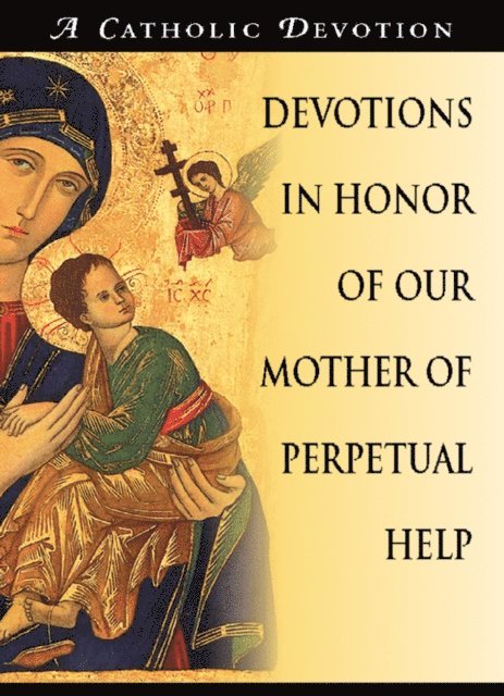 Redemptorist Pastoral Publication - Devotions in Honor of Our Mother of Perpetual Help, E-bok