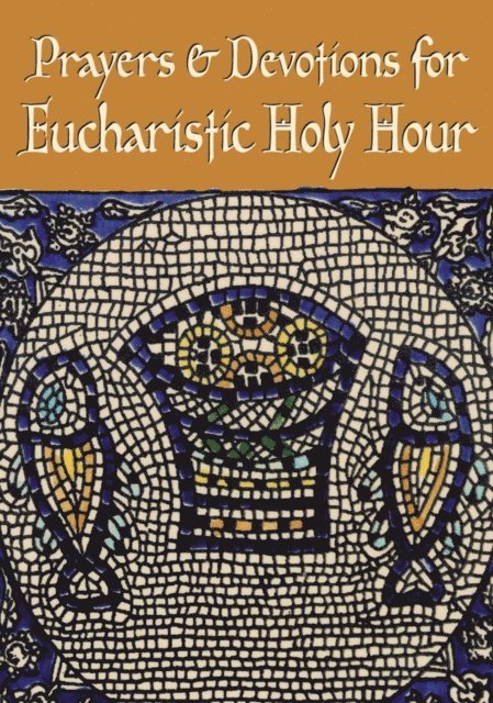 Redemptorist Pastoral Publication - Prayers and Devotions for Eucharistic Holy Hour, E-bok