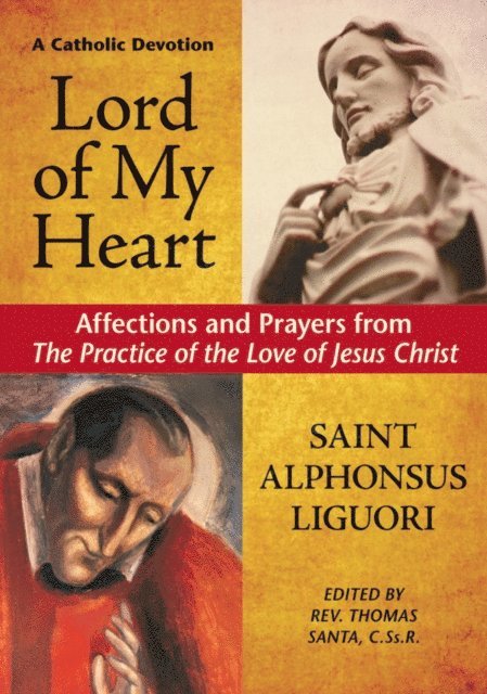 Saint Alphonsus Liguori, Thomas M. Santa - Lord of My Heart, E-bok