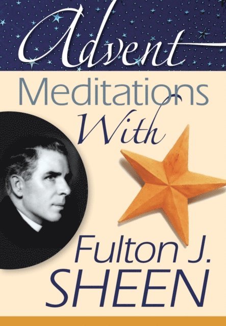 Alicia Von Stamwitz - Advent Meditations With Fulton J. Sheen, E-bok