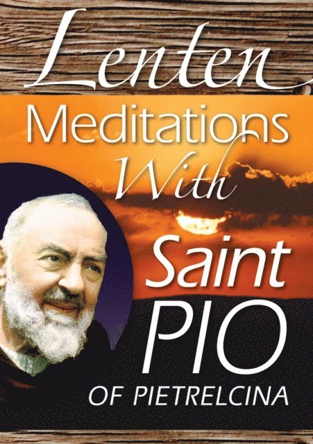 Anthony F. Chiffolo - Lenten Meditations With Saint Pio of Pietrelcina, E-bok