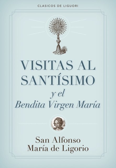 San Alfonso de Ligorio - Visitas al Santisimo, E-bok