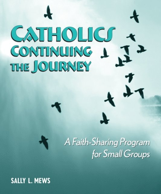 Sally L. Mews - Catholics Continuing the Journey, E-bok