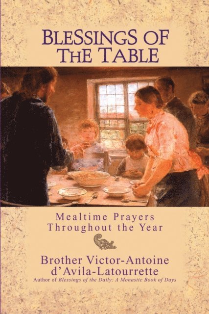 Victor-Antoine D'Avila Latourrette - Blessings of the Table, E-bok. Tillgänglighet: Lägg i varukorg