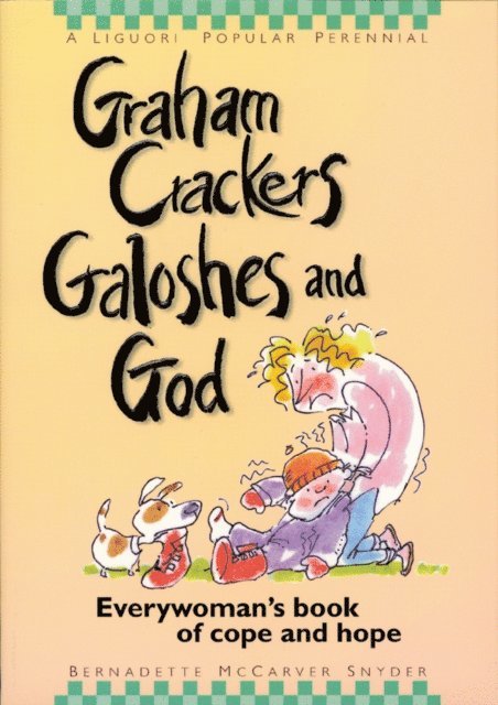 Bernadette McCarver Snyder - Graham Crackers, Galoshes, and God, E-bok