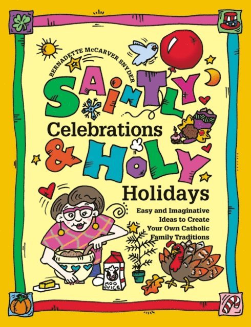 Bernadette McCarver Snyder - Saintly Celebrations and Holy Holidays, E-bok