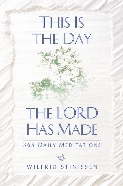 Wilfrid Stinissen - This Is the Day the Lord Has Made, E-bok