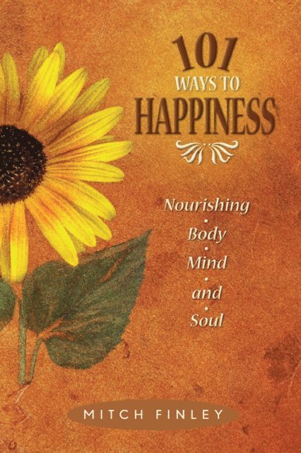 Mitch Finley - 101 Ways to Happiness, E-bok