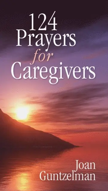 Joan Guntzelman - 124 Prayers for Caregivers, E-bok. Tillgänglighet: Lägg i varukorg