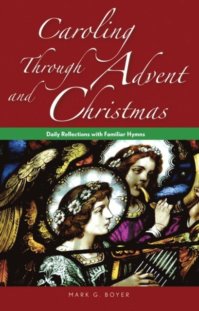 Mark Boyer - Caroling through Advent and Christmas, E-bok