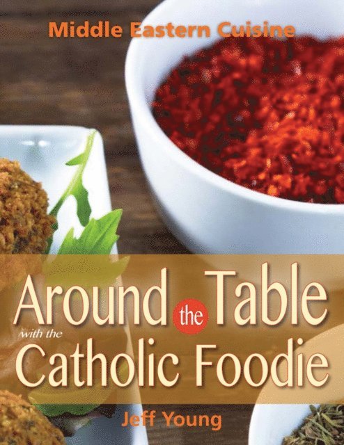Jeff Young - Around the Table With the Catholic Foodie, E-bok
