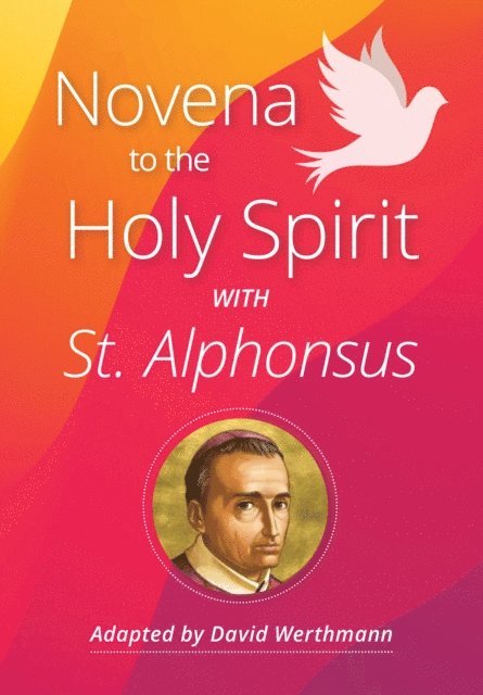 David Werthmann - Novena to the Holy Spirit with St. Alphonsus, E-bok