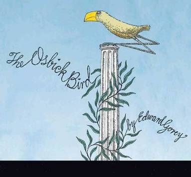 Edward Gorey - Osbick Bird, Inbunden