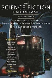 The Science Fiction Hall of Fame, Volume Two B: The Greatest Science Fiction Stories of All Time Chosen by the Members of the Science Fiction Writers