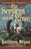 The Serpent and the Rose: The First Book in the War of the Rose