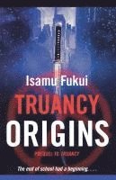 Isamu Fukui - Truancy Origins, Häftad. Tillgänglighet: Lägg i varukorg