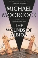 Michael Moorcock - The Wounds of Albion, Inbunden. Tillgänglighet: Kommande