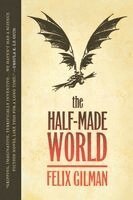 Felix Gilman - The Half-Made World, Häftad