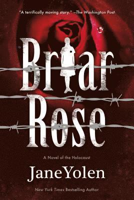 Jane Yolen - Briar Rose: A Novel of the Holocaust, Häftad