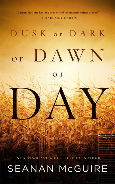 Seanan McGuire - Dusk or Dark or Dawn or Day, E-bok