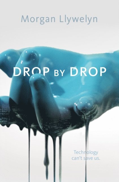 Morgan Llywelyn - Drop by Drop, E-bok