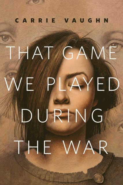 Carrie Vaughn - That Game We Played During the War, E-bok