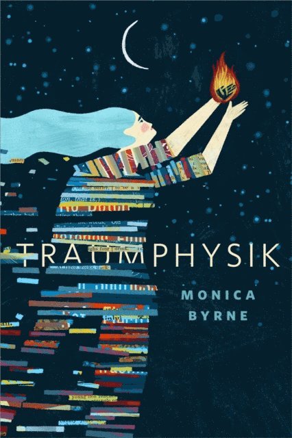 Monica Byrne - Traumphysik, E-bok