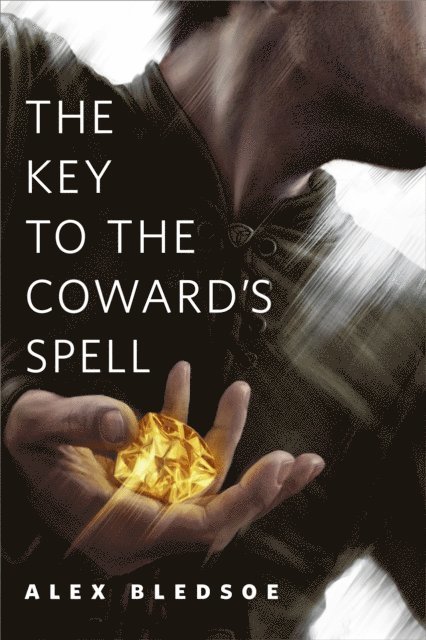 Alex Bledsoe - Key to the Coward's Spell, E-bok