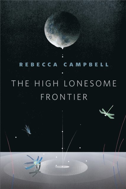 Rebecca Campbell - High Lonesome Frontier, E-bok