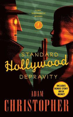 Adam Christopher - Standard Hollywood Depravity, E-bok