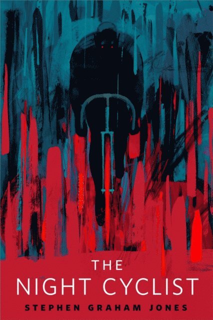 Stephen Graham Jones - Night Cyclist, E-bok