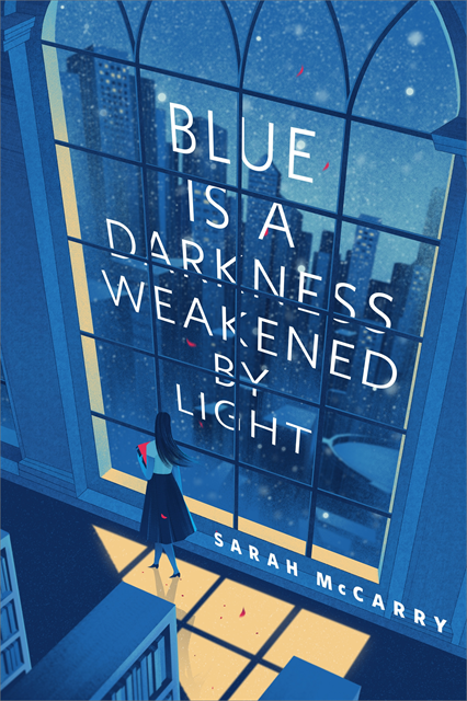 Sarah McCarry - Blue is a Darkness Weakened by Light, E-bok