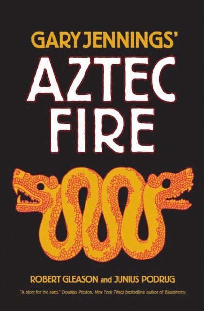 Junius Podrug, Robert Gleason, Gary Jennings - Aztec Fire, E-bok