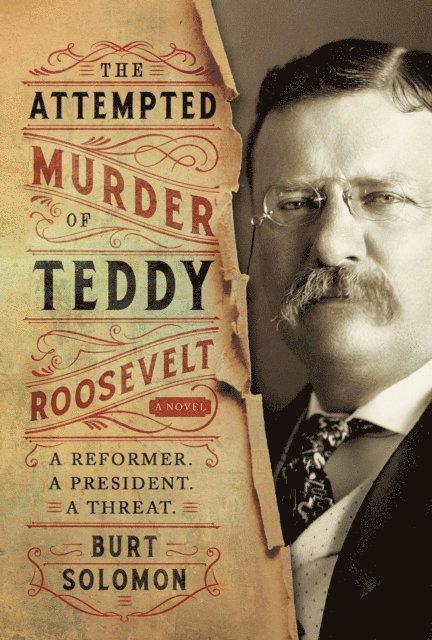 Burt Solomon - Attempted Murder of Teddy Roosevelt, E-bok