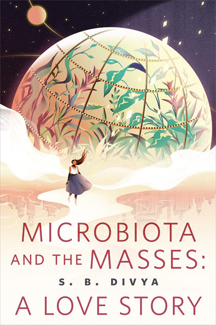 S. B. Divya - Microbiota and the Masses: A Love Story, E-bok