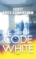 Scott Britz-Cunningham - Code White, Häftad