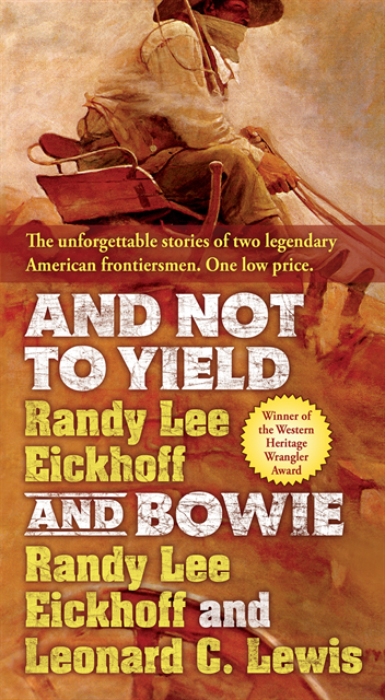 Leonard C. Lewis, Randy Lee Eickhoff - And Not to Yield and Bowie, E-bok