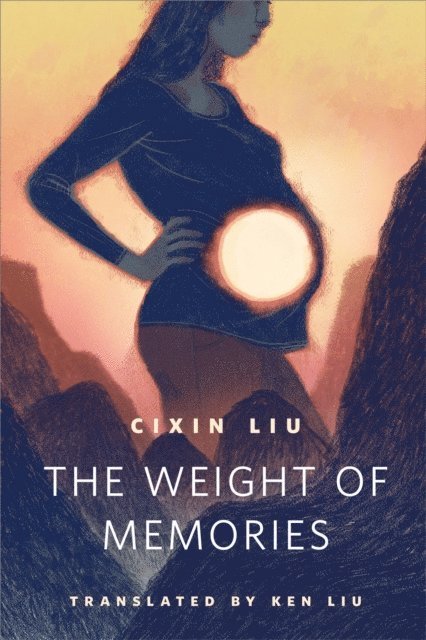 Cixin Liu - Weight of Memories, E-bok
