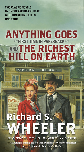 Richard S. Wheeler - Anything Goes and The Richest Hill on Earth, E-bok