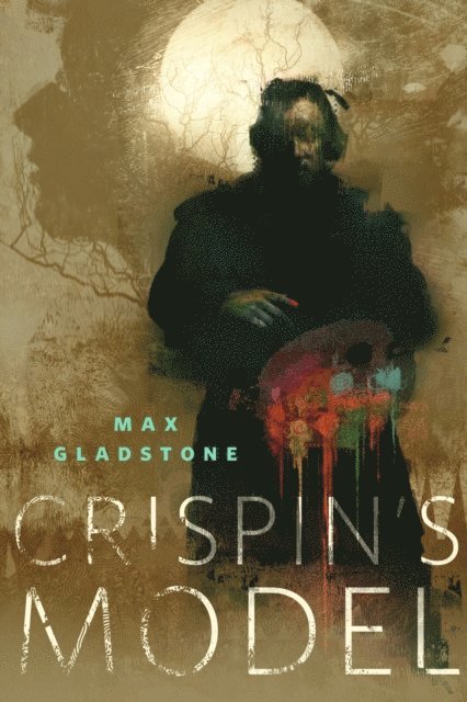 Max Gladstone - Crispin's Model, E-bok