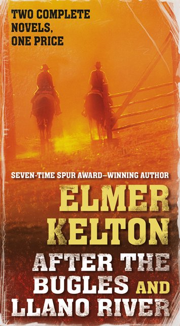 Elmer Kelton - After the Bugles and Llano River, E-bok