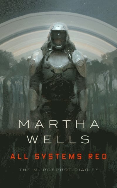Martha Wells - All Systems Red, E-bok