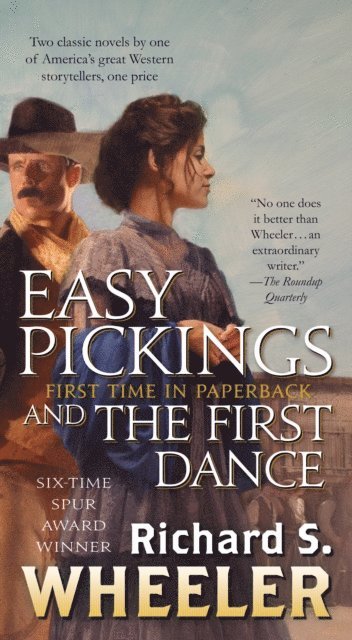 Richard S. Wheeler - Easy Pickings and The First Dance, E-bok