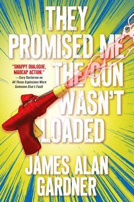 James Alan Gardner - They Promised Me The Gun Wasn't Loaded, Häftad. Tillgänglighet: Lägg i varukorg