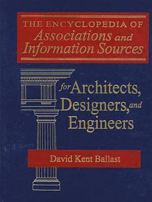 David Kent Ballast - Encyclopedia of Associations and Information Sources for Architects, Designers and Engineers. Tillgänglighet: Tillfälligt slut