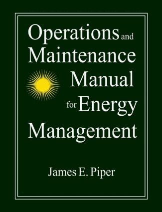 James E. Piper - Operations and Maintenance Manual for Energy Management, Inbunden